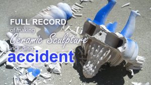 HEARTBREAKING ACCIDENT, full record of making ceramic sculpture, series transplant, firing, ASMR